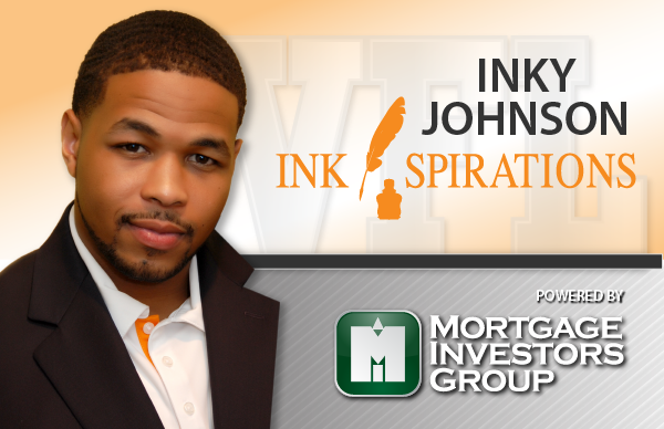 InkSpirations from Inky Johnson Powered by Mortgage Investors Group 4-27-2016