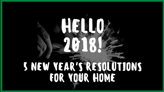 5 New Year’s Resolutions for Your Home