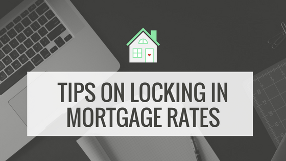 Tips on Locking in Mortgage Rates