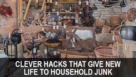 Clever Hacks that Give New Life to Household Junk  