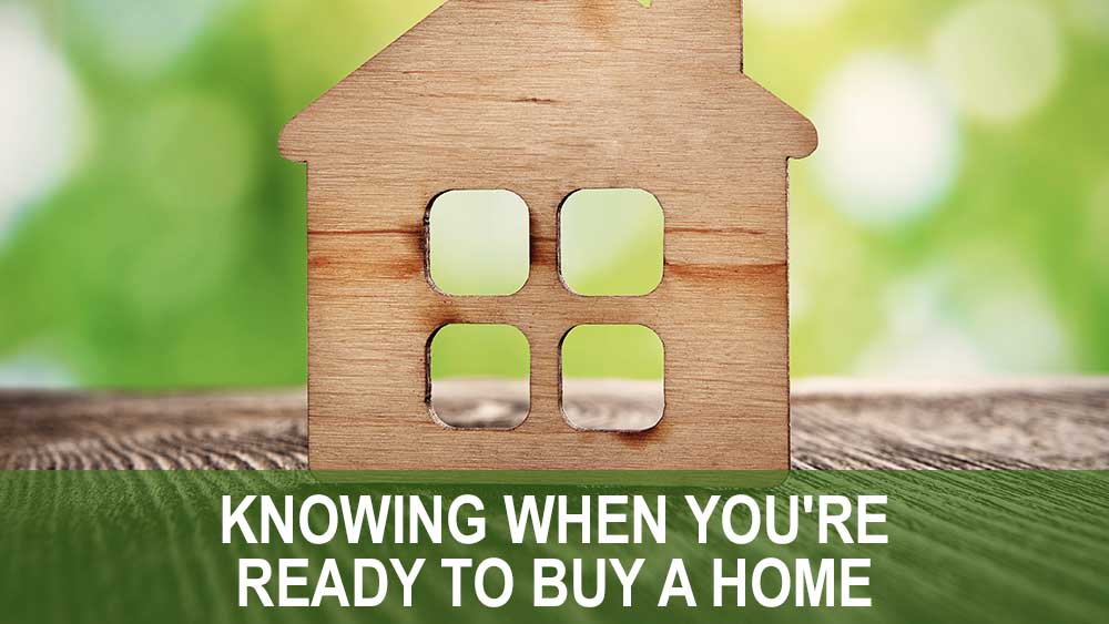 Knowing When You’re Ready To Buy A Home