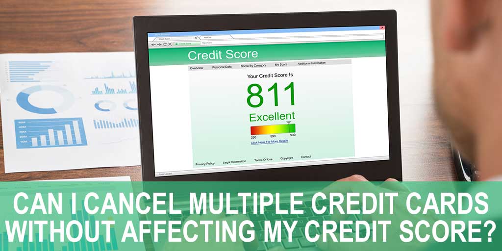 Can I Cancel Multiple Credit Cards Without Affecting My Credit Score?