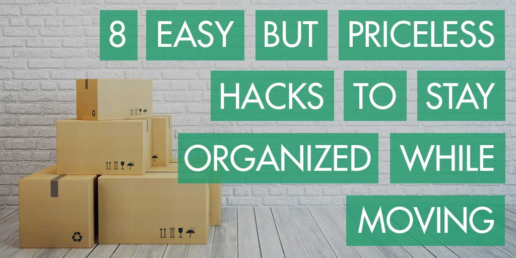 8 Easy but Priceless Hacks to Stay Organized While Moving