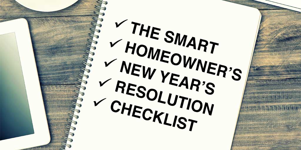 The Smart Homeowner’s New Year’s Resolution Checklist