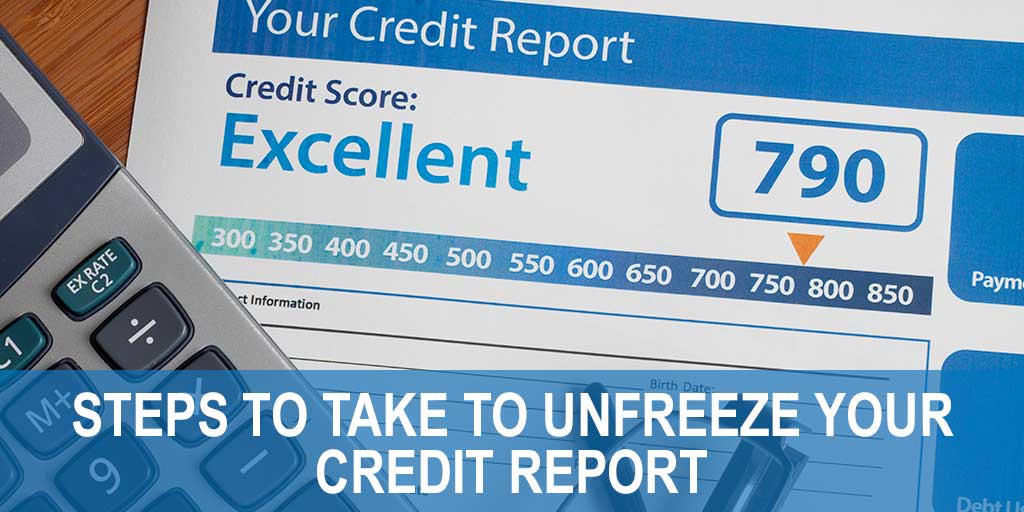 Steps to Take to Unfreeze Your Credit Report