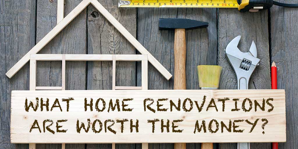 What Home Renovations Are Worth the Money?  