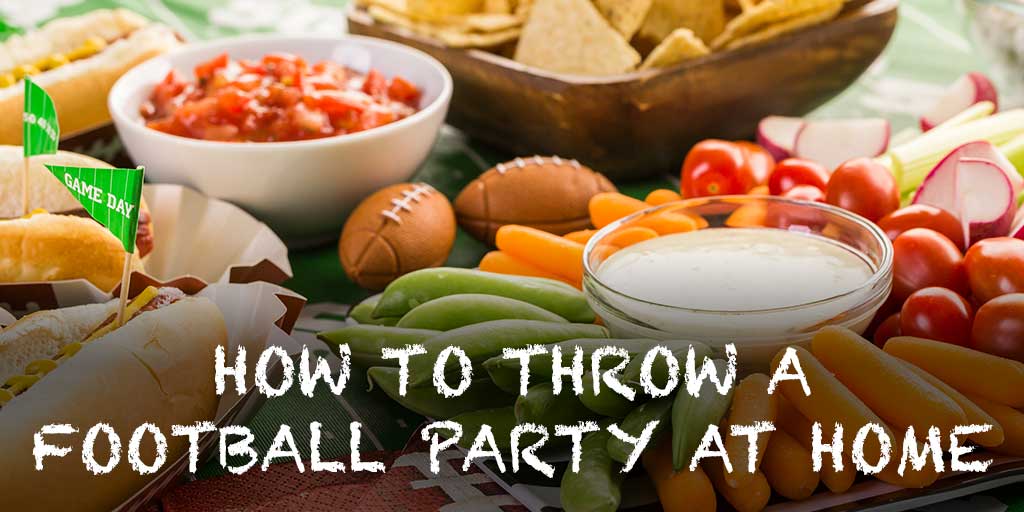 How to Throw A Football Party at Home