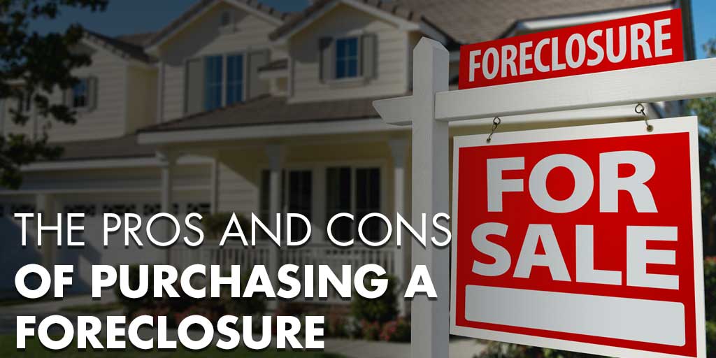 The Pros and Cons of Purchasing a Foreclosure