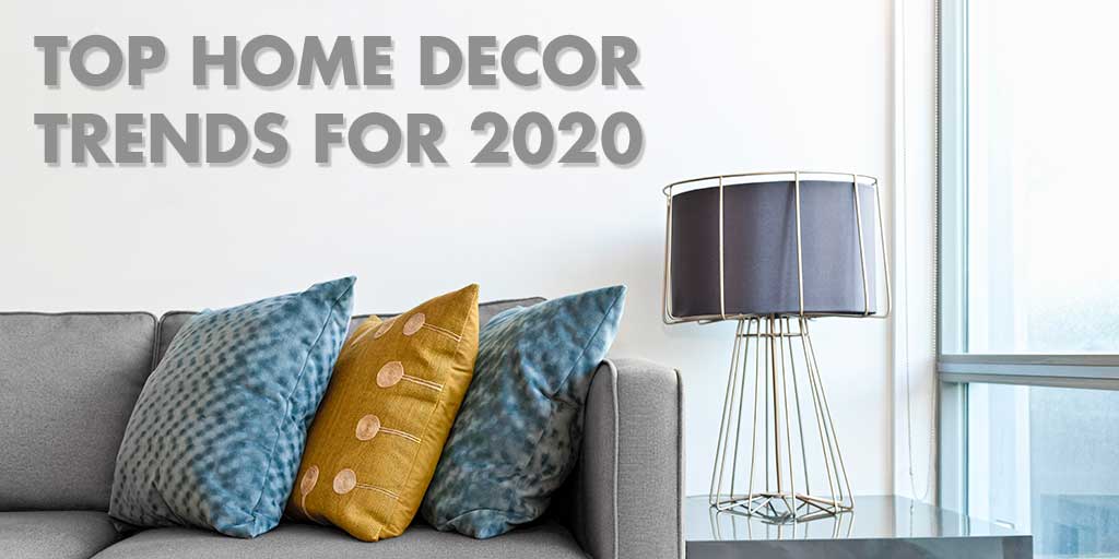 Top Home Decor Trends for 2020