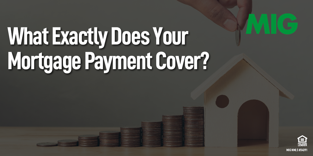 What Exactly Does Your Mortgage Payment Cover?