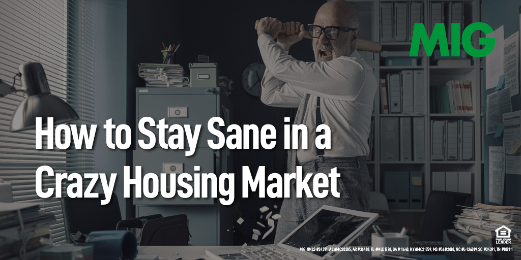 How to Stay Sane in a Crazy Housing Market