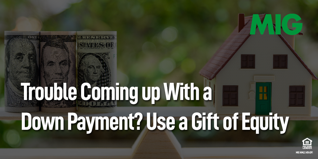Trouble Coming up With a Down Payment? Use a Gift of Equity