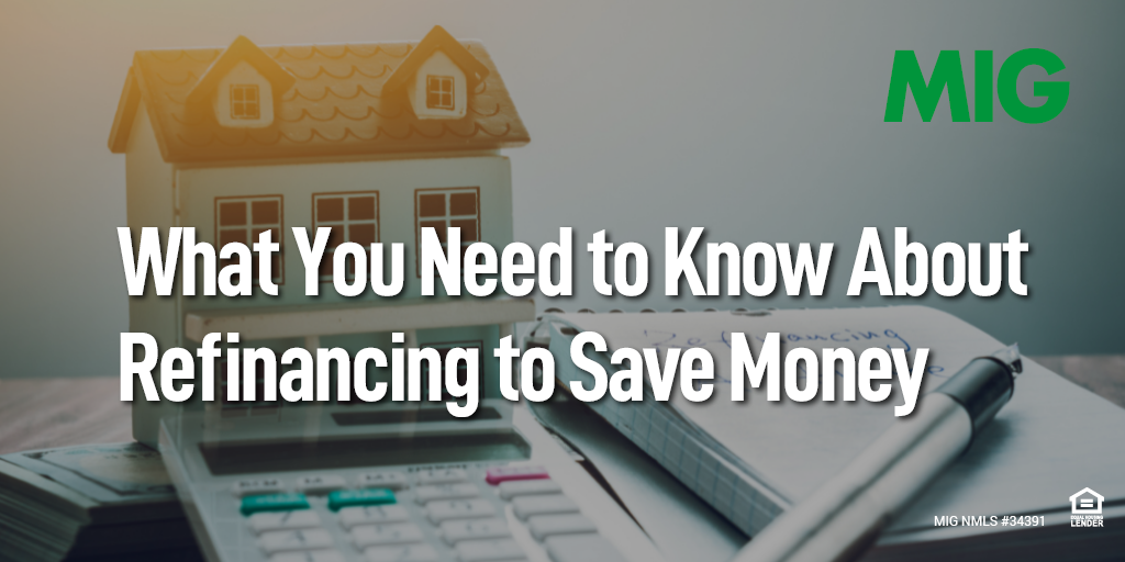 What You Need to Know About Refinancing to Save Money