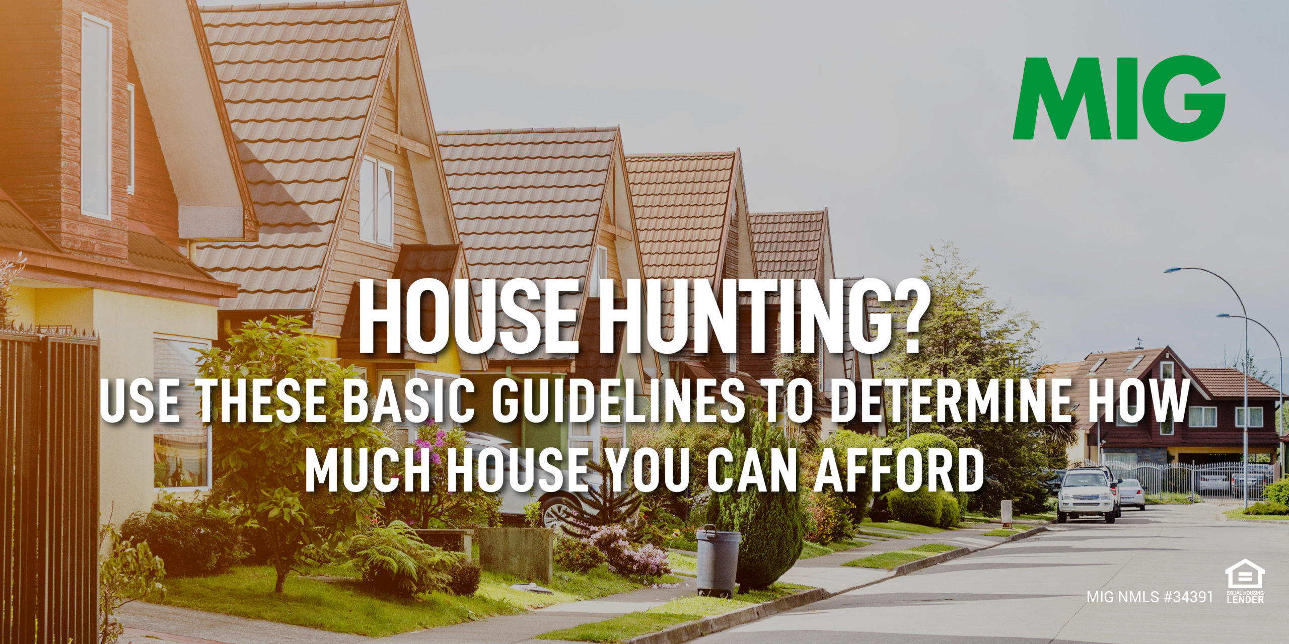 House Hunting? Use These Basic Guidelines to Determine How Much House You Can Afford