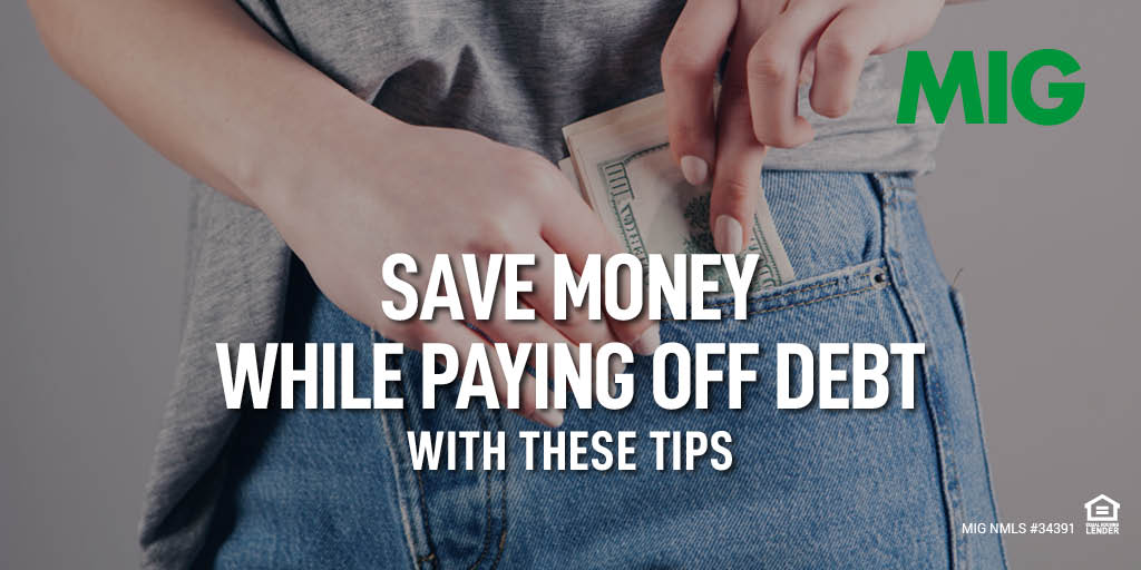 Save Money While Paying Off Debt with These Tips