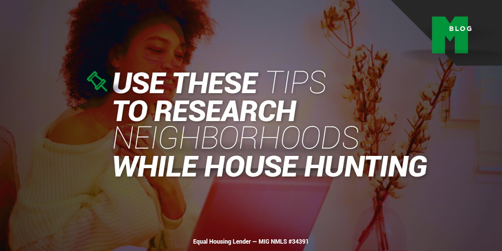 Use These Tips to Research Neighborhoods While House Hunting