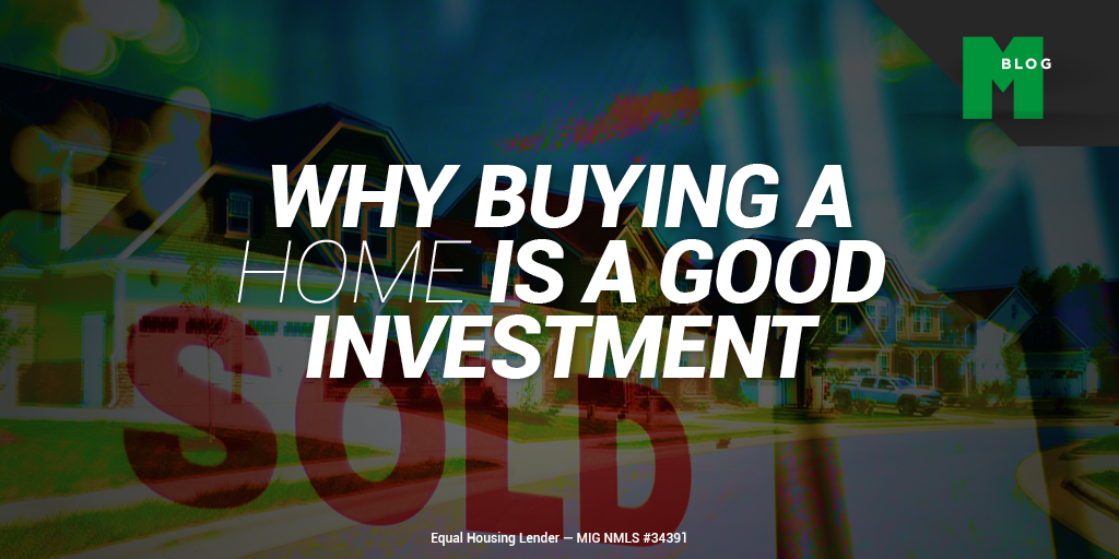 why-buying-a-home-is-a-good-investment