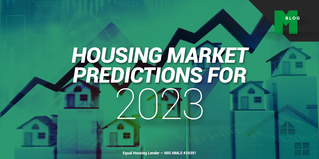 Housing Market Predictions for 2023 Mortgage Investors Group