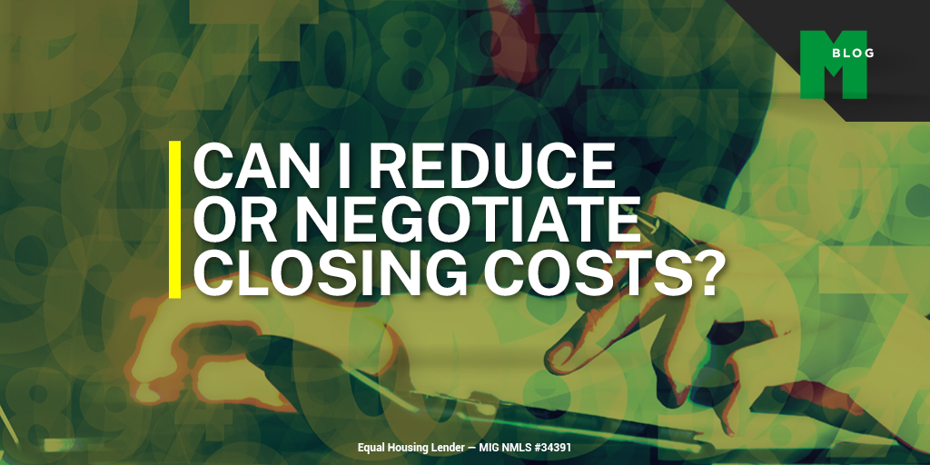 Can I Reduce or Negotiate My Closing Costs?