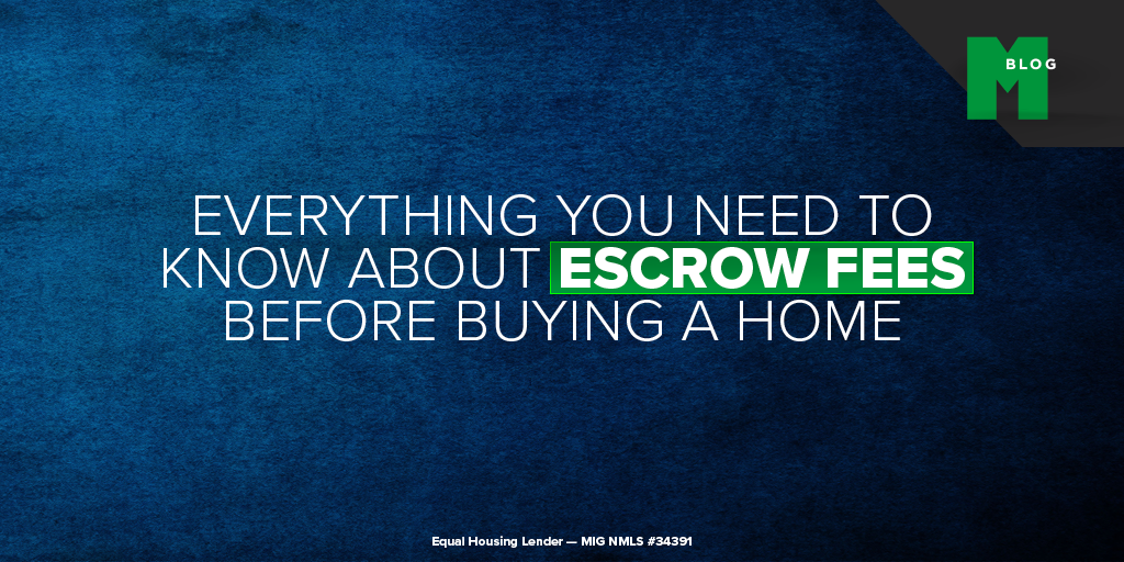 Everything You Need To Know About Escrow Fees Before Buying a Home