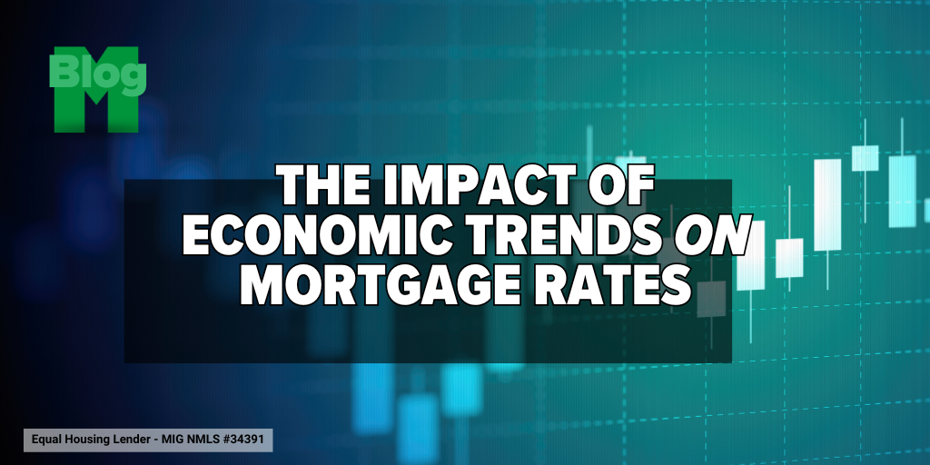 The Impact of Economic Trends on Mortgage Rates