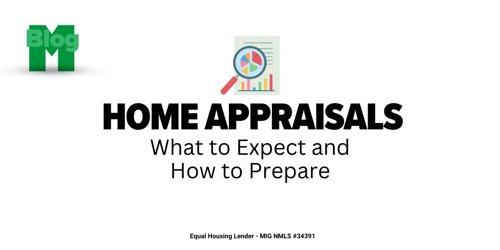 Home Appraisals: What to Expect and How to Prepare