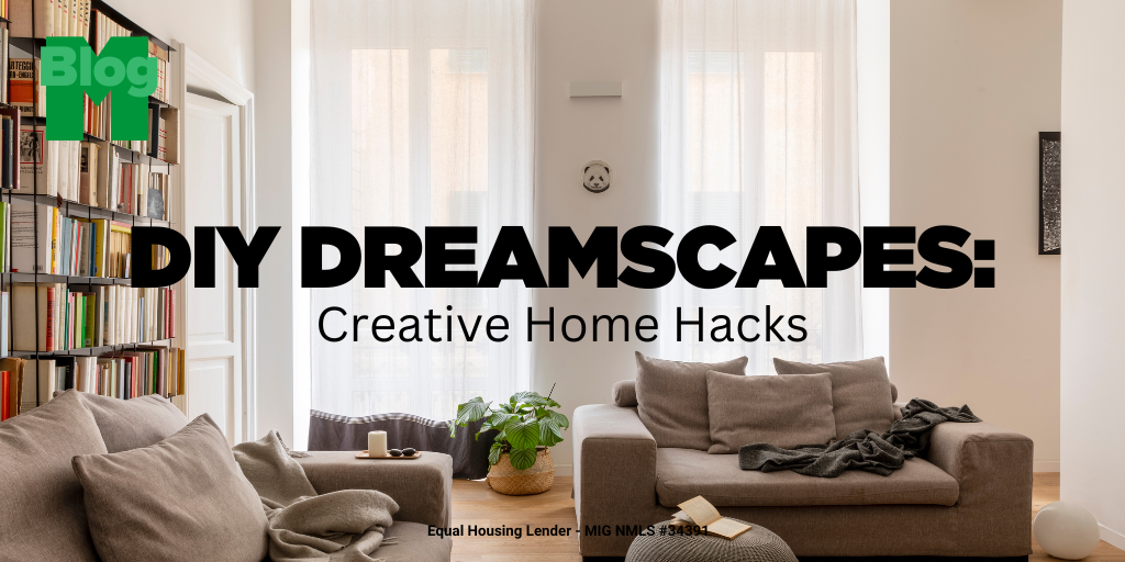 DIY Dreamscapes: Creative Home Hacks