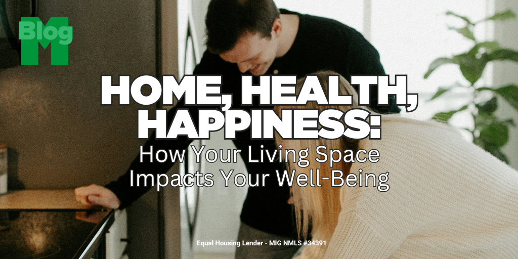 Home, Health, Happiness: How Your Living Space Impacts Your Well-Being