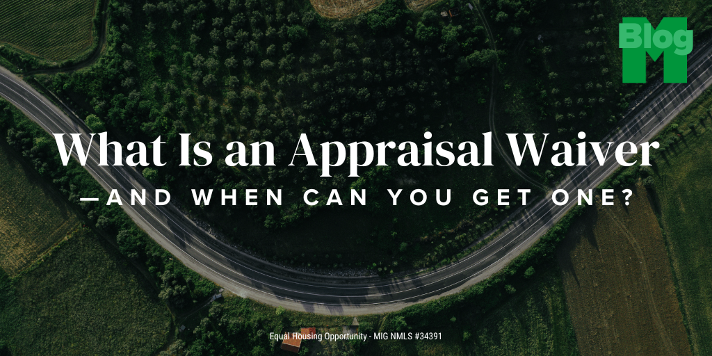 What Is an Appraisal Waiver—and When Can You Get One?