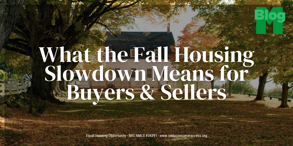 What the Fall Housing Slowdown Means for Buyers & Sellers