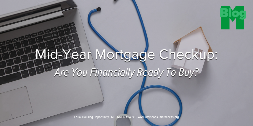 Mid-Year Mortgage Check-Up: Are You Financially Ready to Buy?